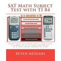 SAT Math Subject Test with TI 84: advanced graphing calculator techniques for the sat math level 1 and level 2 subject tests