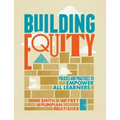 Building Equity: Policies and Practices to Empower All Learners