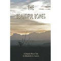 The Beautiful Bones: a Deputy Ricos Tale