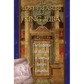 The Lost Treasure of King Juba: The Evidence of Africans in America Before Columbus