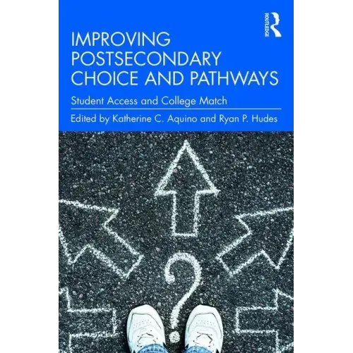 Improving Postsecondary Choice and Pathways: Student Access and College Match