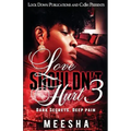 Love Shouldn't Hurt 3: Dark Secrets, Deep Pain