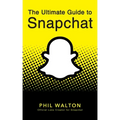 The Ultimate Guide to Snapchat