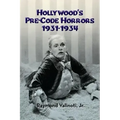 Hollywood's Pre-Code Horrors 1931-1934