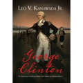 George Clinton: An American Founding Father and American Independence