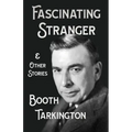 The Fascinating Stranger and Other Stories