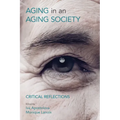 Ageing in an Ageing Society: Critical Reflections