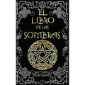 El Libro de las Sombras: hechizos y conjuros: magia roja, blanca y negra