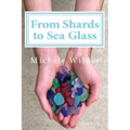From Shards to Sea Glass