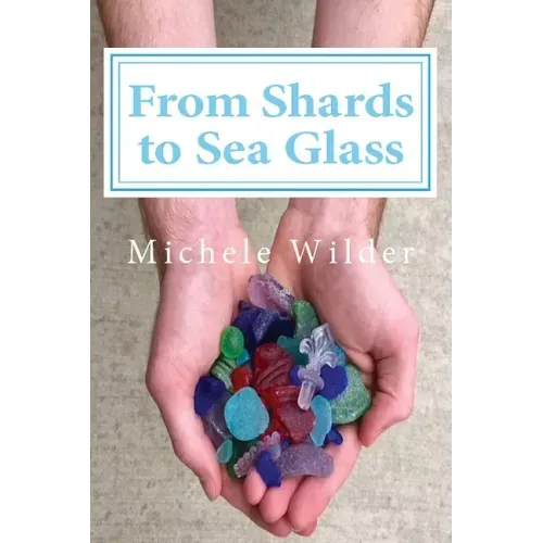 From Shards to Sea Glass