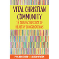 Vital Christian Community: Twelve Characteristics of Healthy Congregations