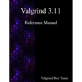 Valgrind 3.11 Reference Manual