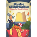 Mission STEMPossible: Tales of a Black Holiday