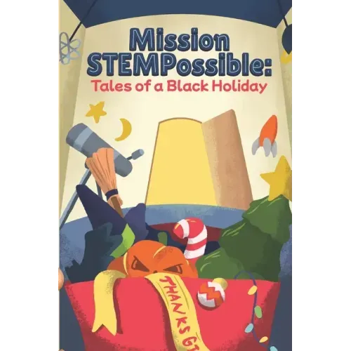 Mission STEMPossible: Tales of a Black Holiday