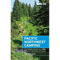 Moon Pacific Northwest Camping: The Complete Guide to Tent and RV Camping in Washington and Oregon