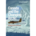 Canada and the Changing Arctic: Sovereignty, Security, and Stewardship