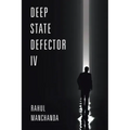 Deep State Defector IV