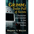 Grimm's Trailer Full of Secrets: Character and Gender in the Television Series