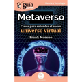 GuíaBurros: Metaverso: Claves para entender el nuevo universo virtual