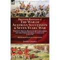 British Battles of the War of Austrian Succession & Seven Years' War: Twenty-Seven Battles & Campaigns of the First Global Conflict, 1743-1767