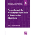 Perceptions of the Protestant Reformation in Seventh-day Adventism