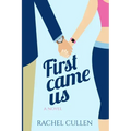 First Came Us