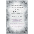 Experimental Investigation of the Spirit Manifestations, Demonstrating the Existence of Spirits and their Communion with Mortals - Doctrine of the Spi