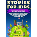 Stories for Kids: Discovering the Weirdest Mysteries of the World: Bedtime meditation for children that will learn the strangest things
