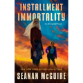 Installment Immortality: An Incryptid Novel
