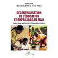 Décentralisation de l'éducation et orpaillage au Mali: Enjeux et perspectives de la fréquentation scolaire