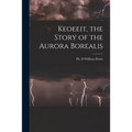 Keoeeit, the Story of the Aurora Borealis