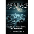 Fearless in the Storm: Discover - there is truly No Fear in Love