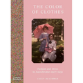 The Color of Clothes: Fashion and Dress in Autochromes 1907-1930