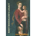 Mary Magdalene's Legacy