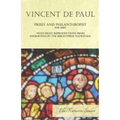 Vincent de Paul - Priest and Philanthropist - 1576-1660 - With Eight Reproductions from Engravings in the Bibliothèue Nationale