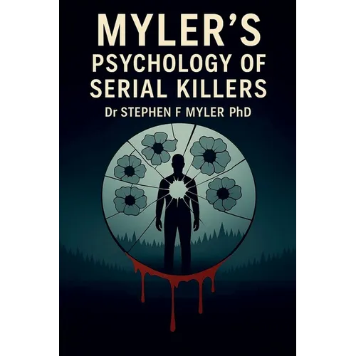 Myler's Psychology of Serial Killers - Paperback