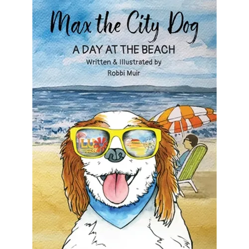 Max the City Dog: A Day at the Beach