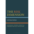 The Risk Dimension: Sociological Theories, Conceptual Paradigm, and Policy Applications