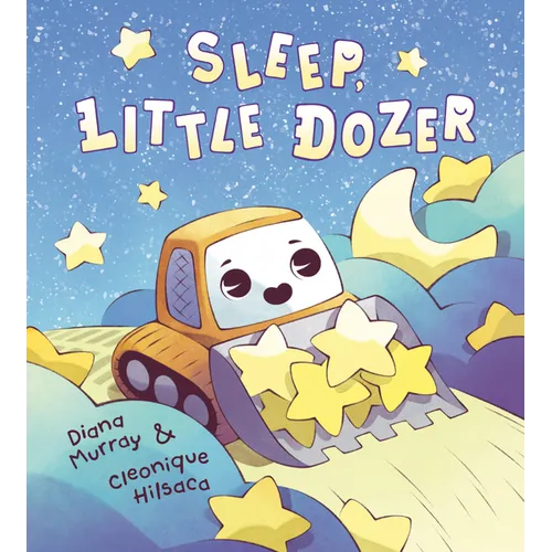 Sleep, Little Dozer: A Bedtime Book of Construction Trucks
