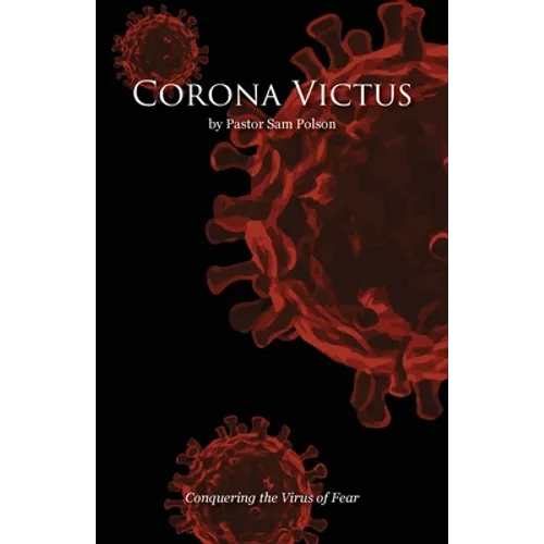Corona Victus: Conquering the Virus of Fear