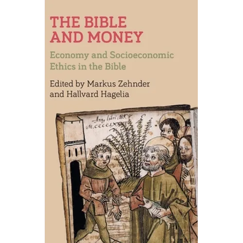 The Bible and Money: Economy and Socioeconomic Ethics in the Bible