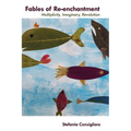 Fables of Re-Enchantment: Multiplicity, Imaginary, Revolution