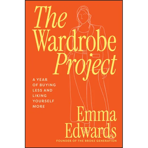 The Wardrobe Project: A Year of Buying Less and Liking Yourself More