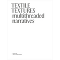 Textile Textures: Multithreaded Narratives