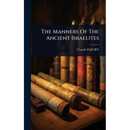 The Manners Of The Ancient Israelites
