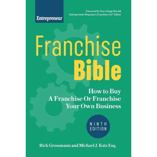 Franchise Bible: How to Buy a Franchise or Franchise Your Own Business
