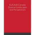 Ela A30: Canada Diverse Landscapes and Perspectives