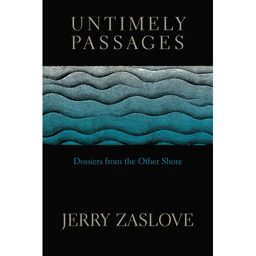 Untimely Passages: Dossiers from the Other Shore