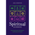Spiritual Guidebook: Mastering Psychic Development and Healing Techniques