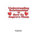 Understanding Relationships and How to Improve them